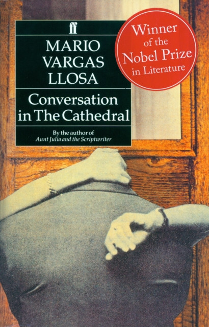 Conversation in the Cathedral: Winner of the Nobel Prize in Literature