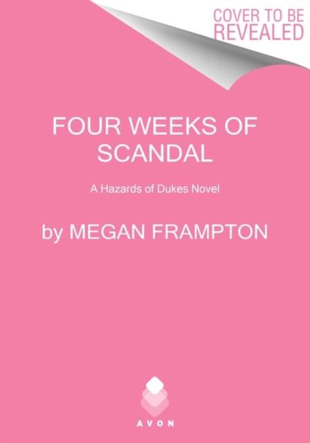 Four Weeks of Scandal : A Hazards of Dukes Novel