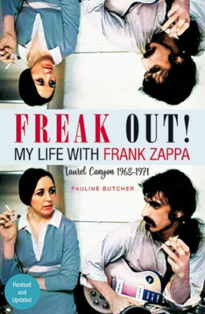 Freak Out! My Life with Frank Zappa: Laurel Canyon 1968?1971