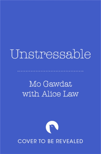 Unstressable : Learn the Language of Unstressed Minds, Hearts, Bodies and Souls