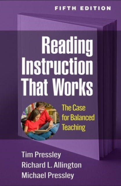 Reading Instruction That Works, Fifth Edition : The Case for Balanced Teaching