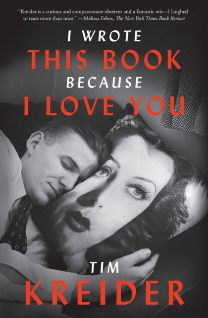 I Wrote This Book Because I Love You : Essays