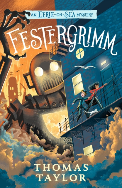 Festergrimm: From the hugely original and highly popular middle grade seaside mystery series for children age 9, 10, 11, 12 from an award-winning author