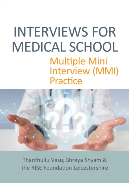 INTERVIEWS FOR MEDICAL SCHOOL : Multiple Mini Interview (MMI) Practice