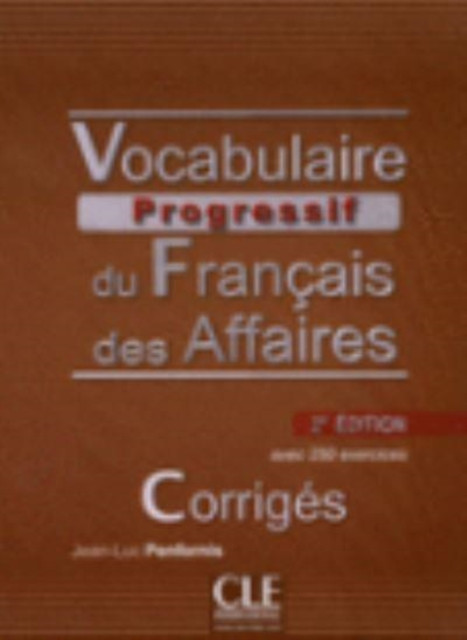 Vocabulaire progressif du francais des affaires 2eme edition : Corriges
