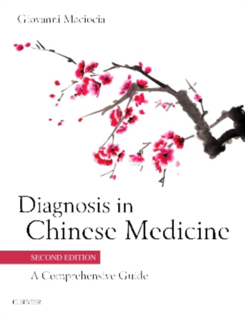 Diagnosis in Chinese Medicine : A Comprehensive Guide