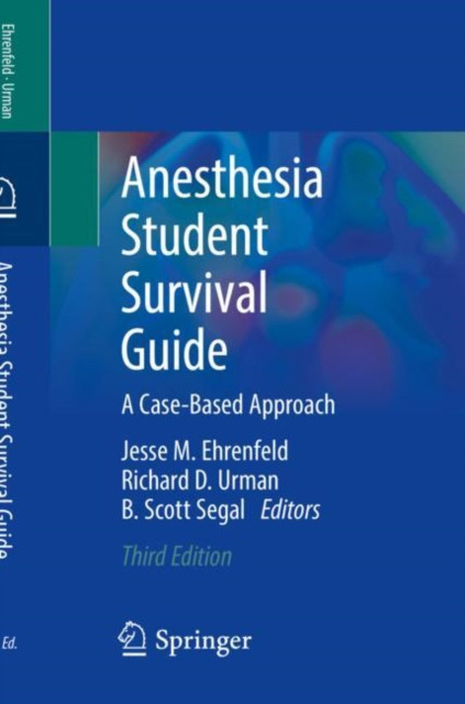 Anesthesia Student Survival Guide : A Case-Based Approach