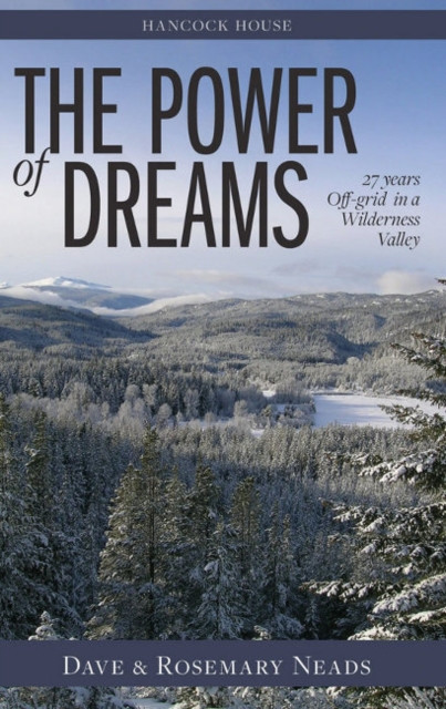 The Power of Dreams: 27 Years Off-grid in a Wilderness Valley