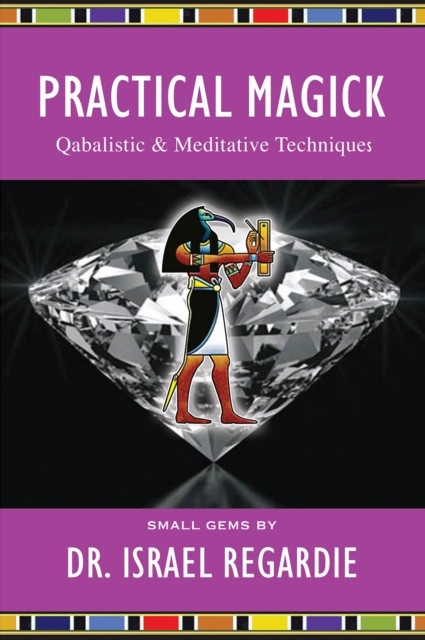 Practical Magick : Qabalistic & Meditative Techniques