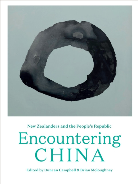 Encountering China: New Zealanders and the People’s Republic
