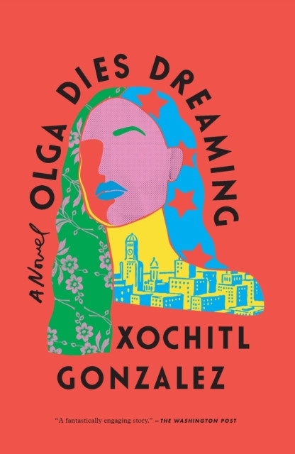 Olga Dies Dreaming: A Novel