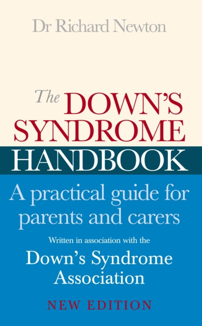 The Down's Syndrome Handbook: The Practical Handbook for Parents and Carers