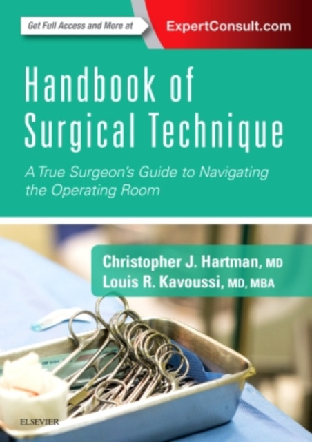 Handbook of Surgical Technique : A True Surgeon's Guide to Navigating the Operating Room