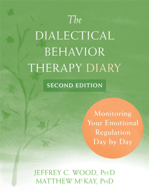Dialectical Behavior Therapy Diary : Monitoring Your Emotional Regulation Day by Day