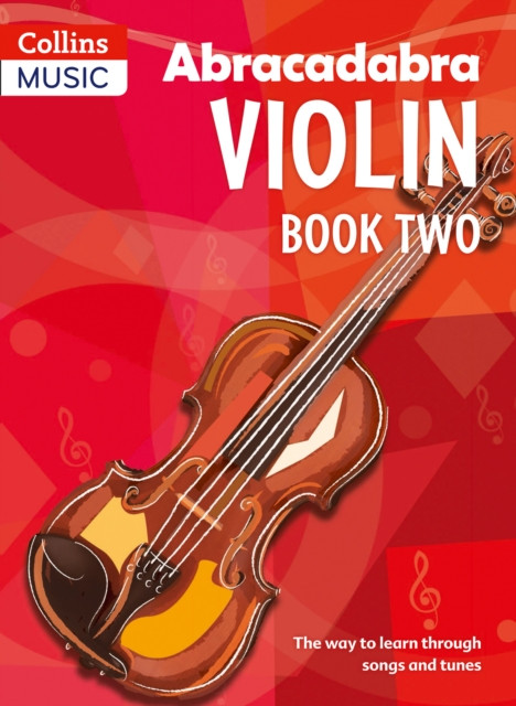 Abracadabra Violin Book 2 (Pupil's Book): The Way to Learn Through Songs and Tunes