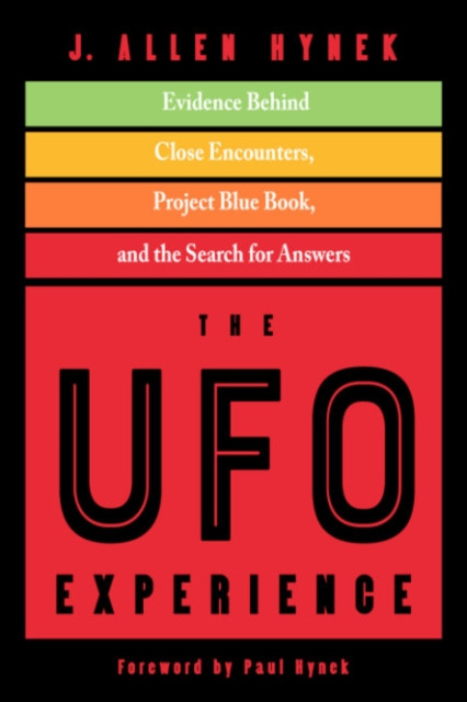 The UFO Experience : Evidence Behind Close Encounters, Project Blue Book, and the Search for Answers