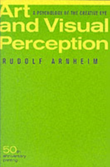Art and Visual Perception, Second Edition: A Psychology of the Creative Eye