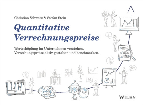 Quantitative Verrechnungspreise - Wertschoepfung im  Unternehmen verstehen, Verrechnungspreise aktiv gestalten und benchmarken