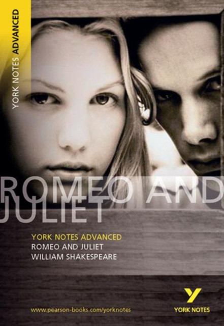 Romeo and Juliet (York Notes Advanced) English Literature Study Guide - for 2026, 2027 exams: York Notes Series