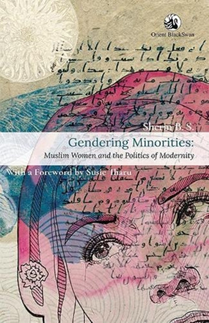 Gendering Minorities: : Muslim Women and the Politics of Modernity