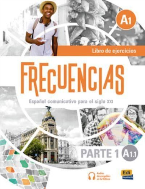 Frecuencias A1 : Part 1 : A1.1 Exercises Book: First part of Frecuencias A1 course with coded access to the ELETeca