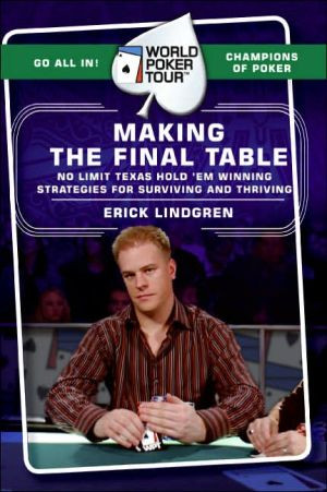 World Poker Tour(TM): Making the Final Table by Erick Lindgren (Author)