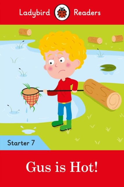 Ladybird Readers Starter Level 7 – Gus is Hot! (ELT Graded Reader)