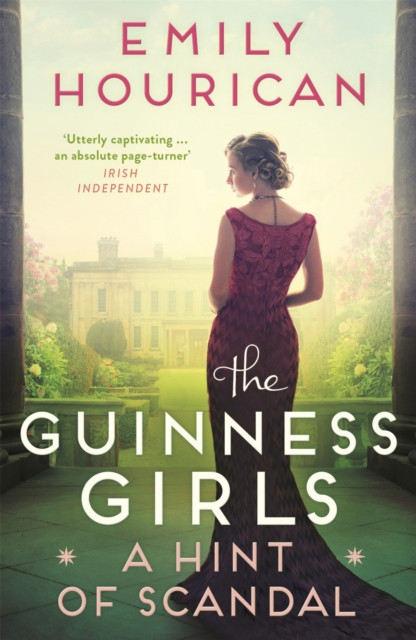 Guinness Girls:  A Hint of Scandal: A dazzling and page-turning historical novel about the real-life Guinness sisters