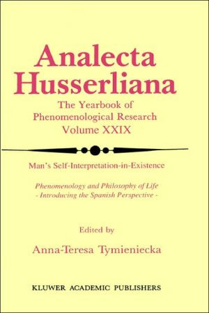 Man's Self-Interpretation-in-Existence Edited By Anna-Teresa Tymieniecka