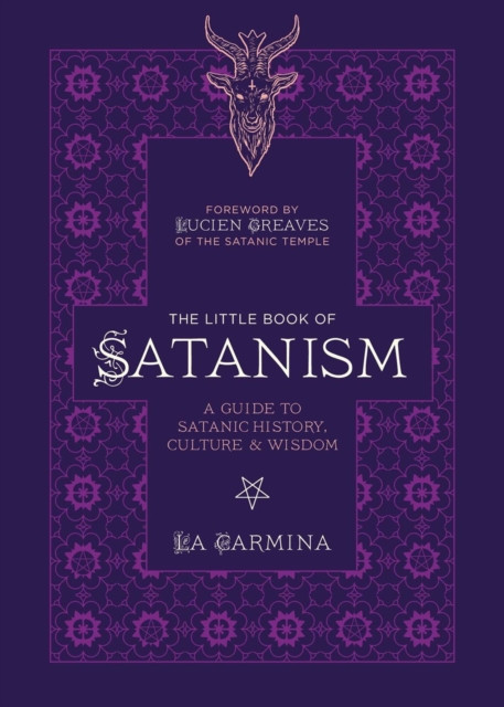 The Little Book Of Satanism : A Guide to Satanic History, Culture, and Wisdom