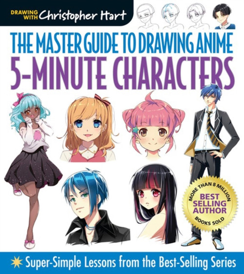The Master Guide to Drawing Anime: 5-Minute Characters: Super-Simple Lessons from the Best-Selling Series