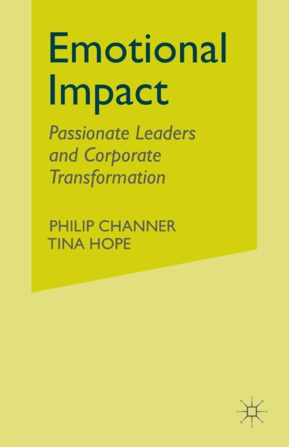 Emotional Impact: Passionate leaders and corporate transformation