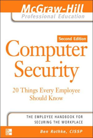 Computer Security: 20 Things Every Employee Should Know by Ben Rothke (Author)