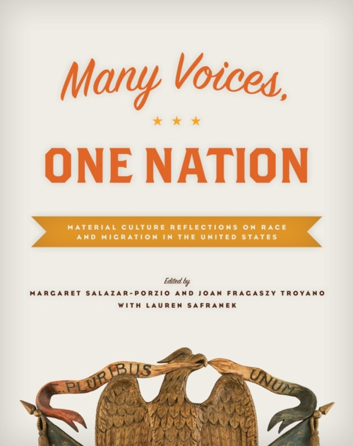 Many Voices, One Nation: Material Culture Reflections on Race and Migration in the United States