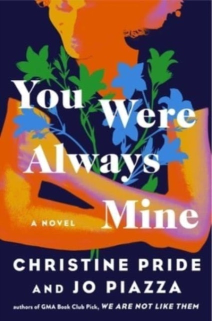 You Were Always Mine: A Novel