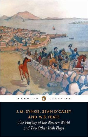 The Playboy of the Western World and Two Other Irish Plays by J.M. Synge (Author)