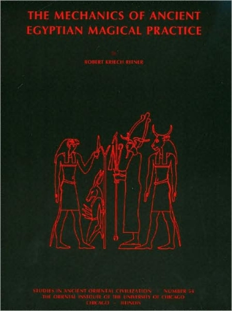 The Mechanics of Ancient Egyptian Magical Practice