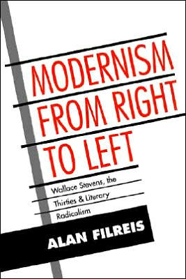 Modernism from Right to Left by Alan (University of Pennsylvania) Filreis (Author)