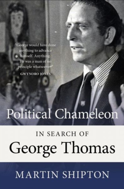 Political Chameleon: In Search of George Thomas