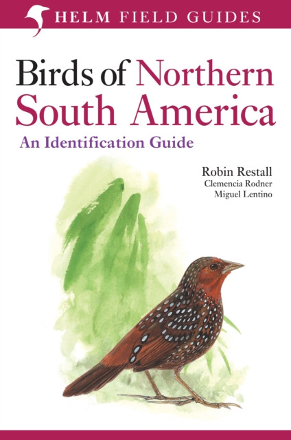 Birds of Northern South America: An Identification Guide: Plates and Maps