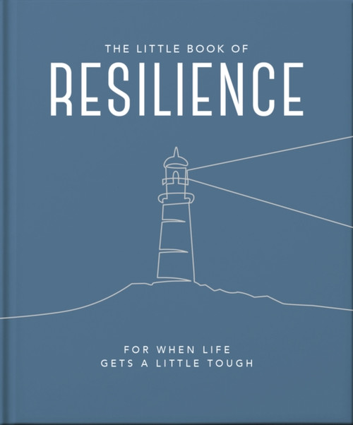 The Little Book of Resilience : For when life gets a little tough