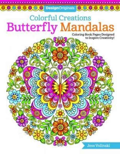 Colorful Creations Butterfly Mandalas : Coloring Book Pages Designed to Inspire Creativity!