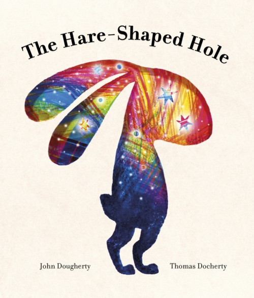 The Hare-Shaped Hole: The multi-award-winning picture book