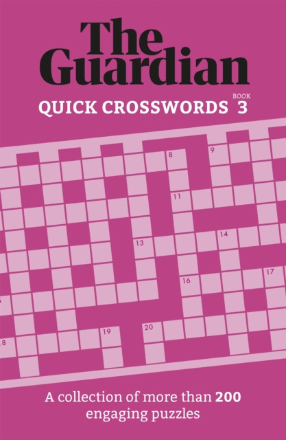 The Guardian Quick Crosswords 3: A collection of more than 200 engaging puzzles