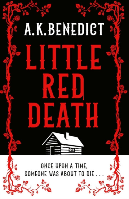 Little Red Death: A mind-bending murder mystery like nothing you've read before - enter the woods, if you dare...