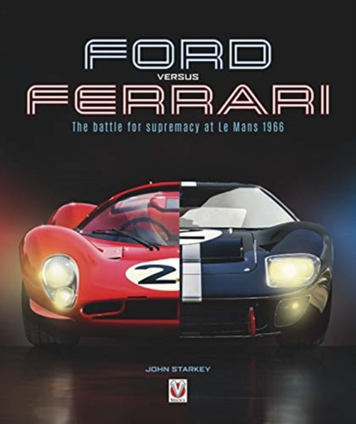 Ford versus Ferrari: The Battle for Supremacy at Le Mans 1966
