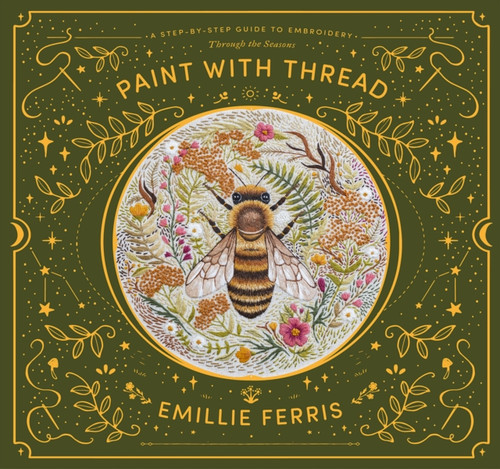 Paint with Thread: Through the Seasons: A Step-by-Step Guide to Embroidery