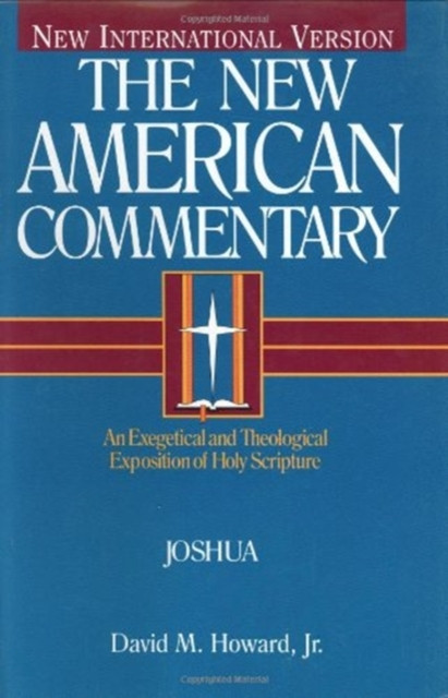 Joshua: An Exegetical and Theological Exposition of Holy Scripture