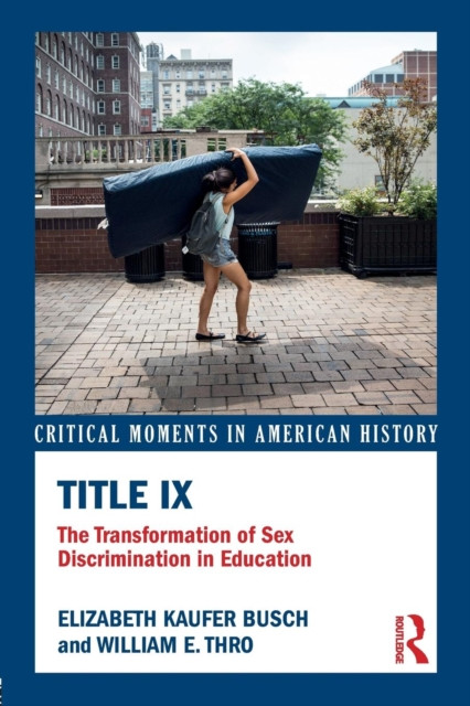 Title IX: The Transformation of Sex Discrimination in Education