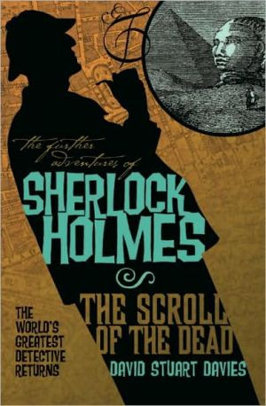 The Further Adventures of Sherlock Holmes: The Scroll of the Dead by David Stuart Davies (Author)